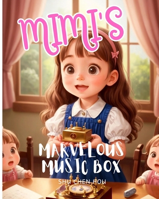 Mimi's Marvelous Music Box: Unlock the Magic of...            Book Cover