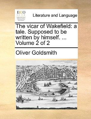 The Vicar of Wakefield: A Tale. Supposed to Be ... 1170705073 Book Cover