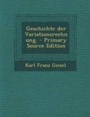 Geschichte Der Variationsrechnung. - Primary So... [German] 1295106035 Book Cover