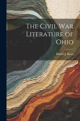 The Civil War Literature of Ohio 1021675962 Book Cover