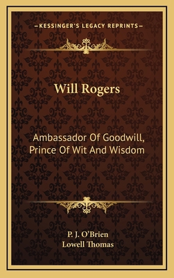 Will Rogers: Ambassador of Goodwill, Prince of ... 1164500910 Book Cover