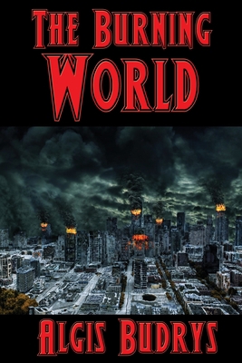 The Burning World 1515445011 Book Cover
