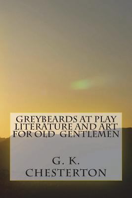 Greybeards at Play Literature and Art for Old G... 1720413525 Book Cover