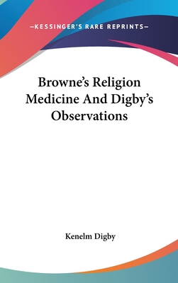 Browne's Religion Medicine And Digby's Observat... 0548097380 Book Cover