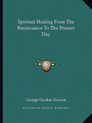 Spiritual Healing From The Renaissance To The P... 1162875100 Book Cover