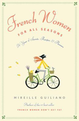 French Women for All Seasons: A Year of Secrets... 0307265234 Book Cover