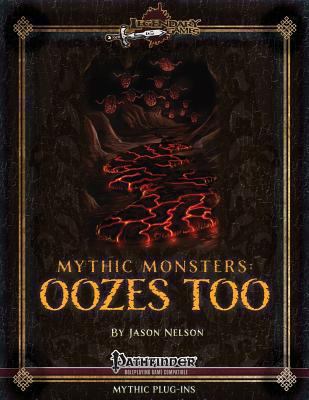 Mythic Monsters: Oozes Too 1494480557 Book Cover