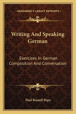Writing And Speaking German: Exercises In Germa... 1163275980 Book Cover