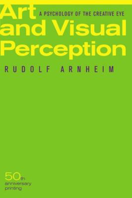 Art and Visual Perception: A Psychology of the ... 0520243838 Book Cover