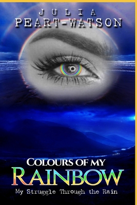 Colours of my Rainbow: My struggles through the... 1716650674 Book Cover