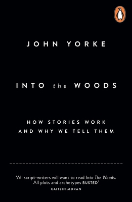 Into The Woods: How Stories Work and Why We Tel... 0141978104 Book Cover