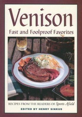 Venison: Fast & Foolproof Favorites 1595433244 Book Cover