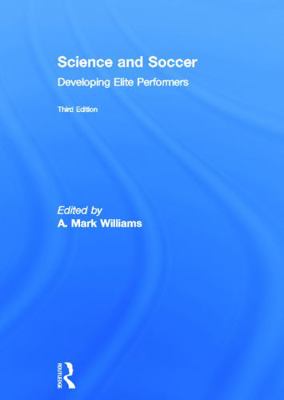 Science and Soccer: Developing Elite Performers 0415672104 Book Cover