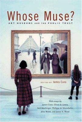 Whose Muse?: Art Museums and the Public Trust 0691032157 Book Cover