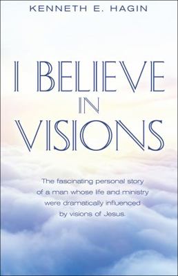 I Believe in Visions: The Fascinating Personal ... B006J5PCQC Book Cover