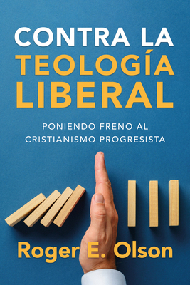 Contra La Teología Liberal [Spanish] 1646913191 Book Cover