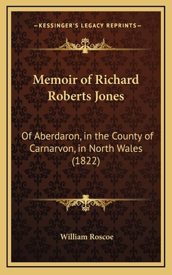 Memoir of Richard Roberts Jones: Of Aberdaron, ... 116876341X Book Cover