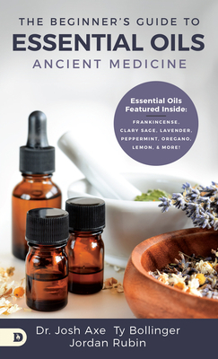 The Beginner's Guide to Essential Oils: Ancient... 0768451914 Book Cover