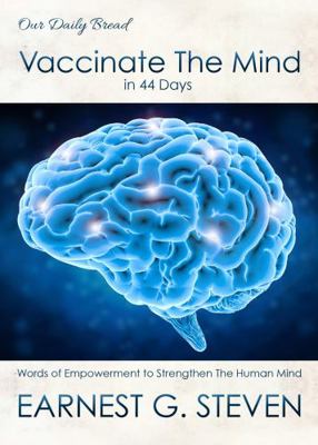 Paperback Vaccinate the Mind in 44 Days : Words of Empowerment to Strengthen the Human Mind Book