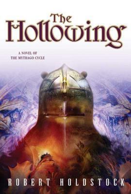 The Hollowing: A Novel of the Mythago Cycle 0765311100 Book Cover