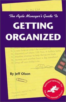 Agile Manager's Guide to Getting Organized 0965919307 Book Cover