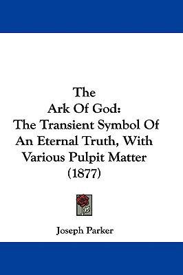 The Ark Of God: The Transient Symbol Of An Eter... 1437321321 Book Cover