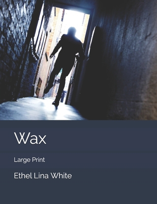 Wax: Large Print 1700514253 Book Cover