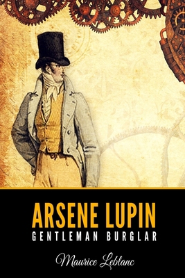 Arsene Lupin, Gentleman Burglar B085JZZHWK Book Cover