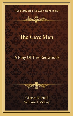 The Cave Man: A Play of the Redwoods 1163727172 Book Cover