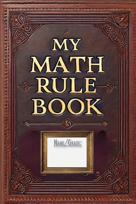 My Math Rule Book 1952685907 Book Cover