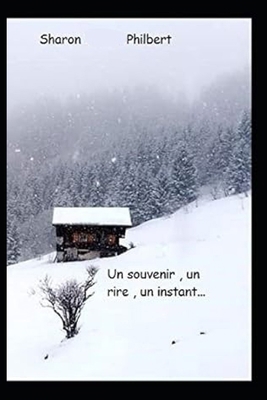 Un souvenir, un rire, un instant.. [French] B0892HTHVC Book Cover