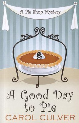 A Good Day to Pie [Large Print] 1410441040 Book Cover