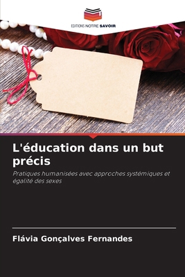 L'éducation dans un but précis [French] 6209130429 Book Cover