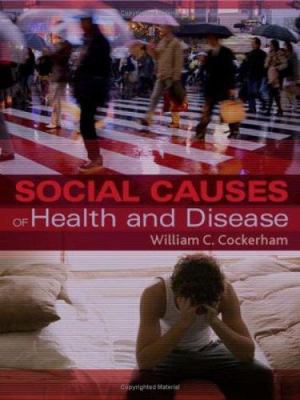 Social Causes of Health and Disease 0745635881 Book Cover