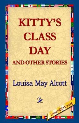 Kitty's Class Day and Other Stories 1421815850 Book Cover