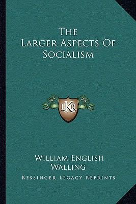 The Larger Aspects Of Socialism 1163117293 Book Cover