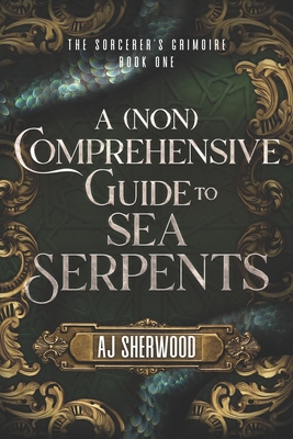 A (Non) Comprehensive Guide to Sea Serpents B0CL74YQ5K Book Cover