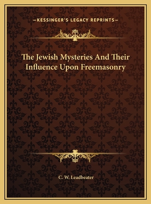 The Jewish Mysteries And Their Influence Upon F... 1169529313 Book Cover