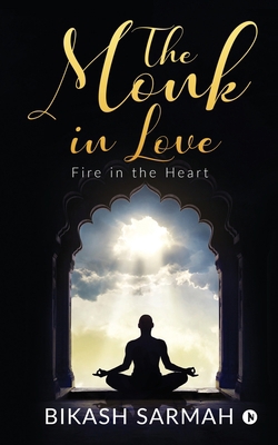 The Monk in love: Fire in the Heart 1646507460 Book Cover