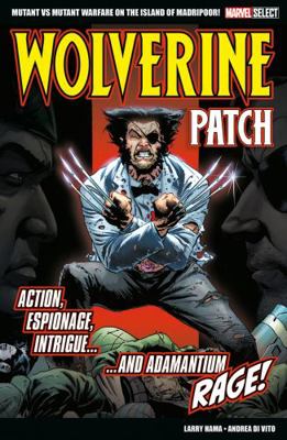 Marvel Select Wolverine: Patch 1804911194 Book Cover