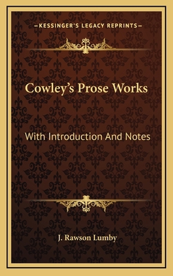 Cowley's Prose Works: With Introduction and Notes 1163848794 Book Cover