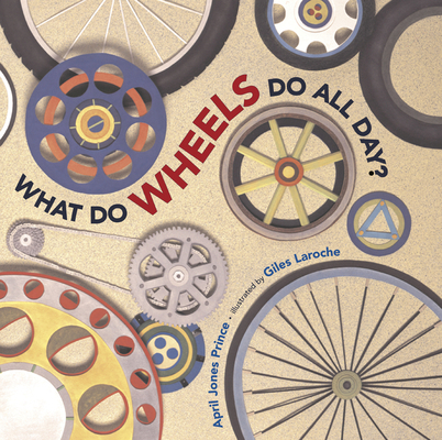 What Do Wheels Do All Day? 0618563075 Book Cover