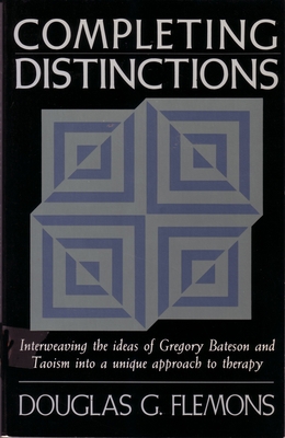 Completing Distinctions: Interweaving the Ideas... 1570626693 Book Cover