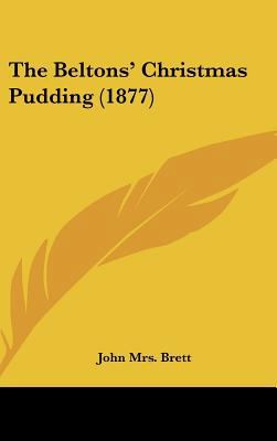 The Beltons' Christmas Pudding (1877) 1162205954 Book Cover