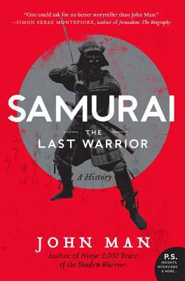 Samurai: The Last Warrior: A History 0062202677 Book Cover