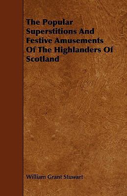 The Popular Superstitions and Festive Amusement... 1444608630 Book Cover