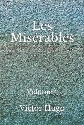 Les Mis?rables: Volume 4: (Aberdeen Classics Co... B08F6QNP5M Book Cover