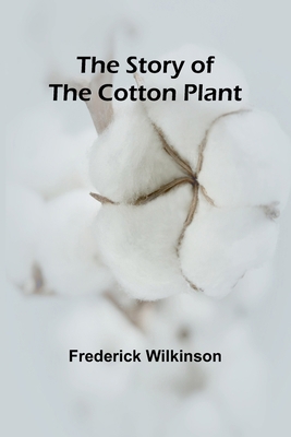 The Story of the Cotton Plant 9362991462 Book Cover