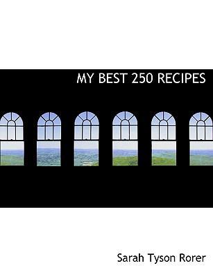 My Best 250 Recipes 1140019236 Book Cover