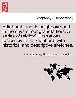 Edinburgh and Its Neighbourhood in the Days of ... 1241306982 Book Cover